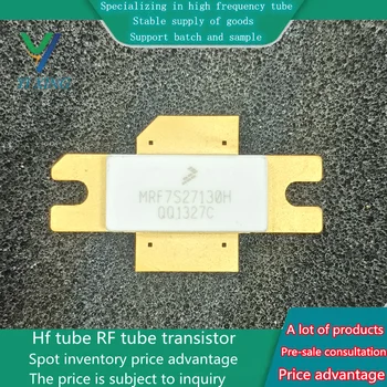 MRF7S27130H SMD RF tub, de înaltă frecvență tub, amplificator de putere module, modul de comunicare, avantaj de preț, de asigurare a calității